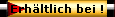 Erh�ltlich bei !